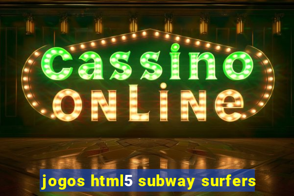 jogos html5 subway surfers