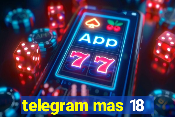 telegram mas 18