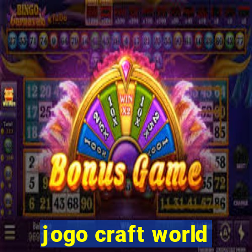 jogo craft world