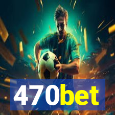 470bet