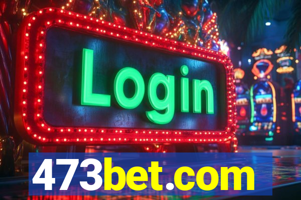 473bet.com