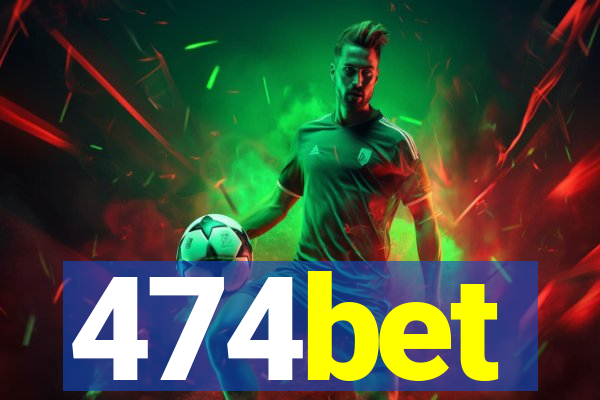 474bet