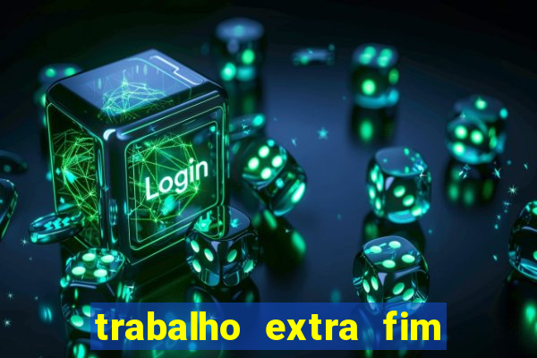 trabalho extra fim de semana porto