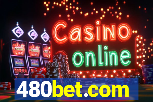 480bet.com