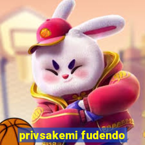 privsakemi fudendo