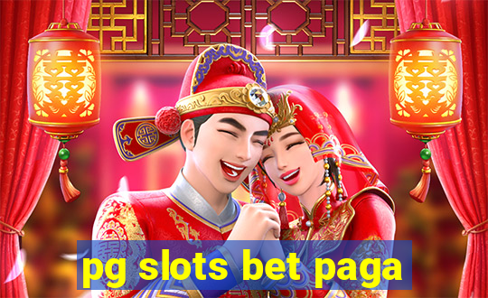 pg slots bet paga