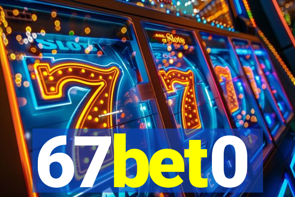 67bet0