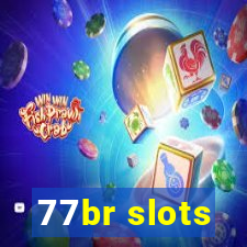 77br slots