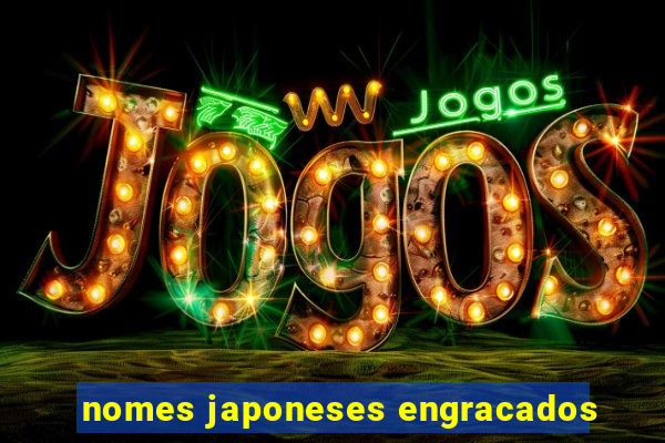 nomes japoneses engracados