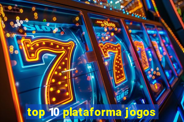 top 10 plataforma jogos