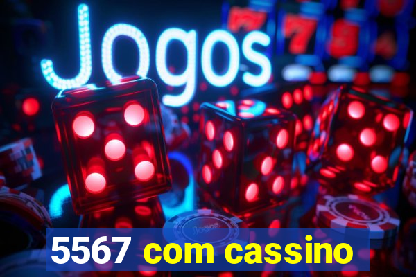 5567 com cassino