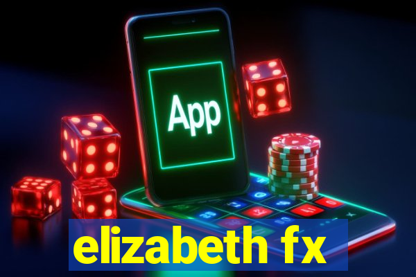 elizabeth fx