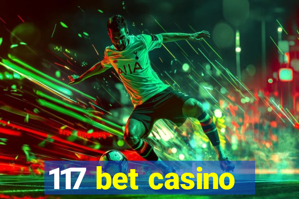 117 bet casino