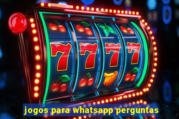 jogos para whatsapp perguntas