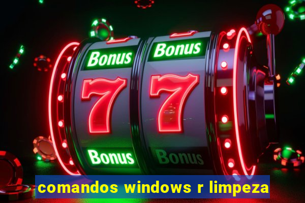 comandos windows r limpeza