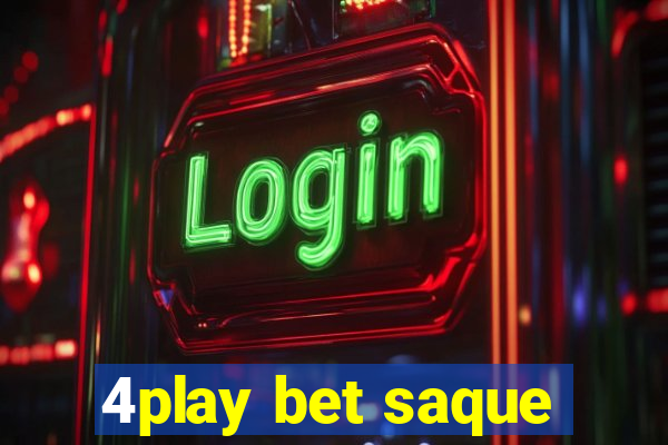 4play bet saque