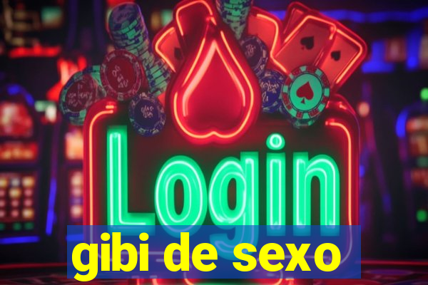 gibi de sexo