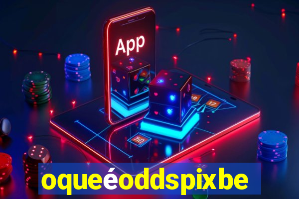 oqueéoddspixbet