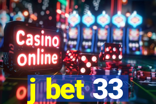 j bet 33