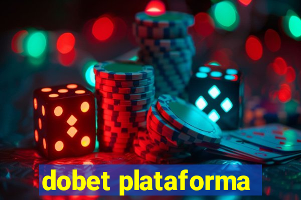 dobet plataforma