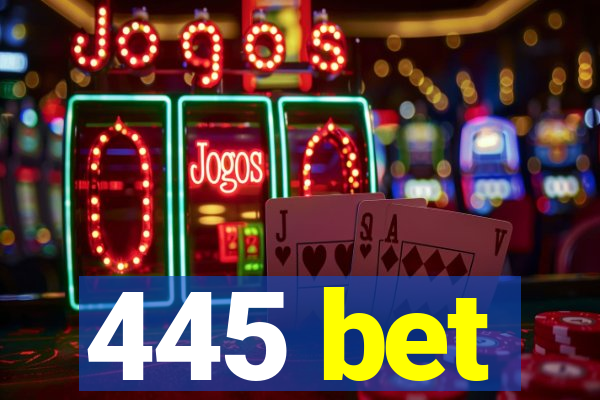 445 bet