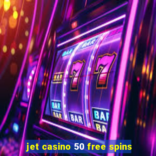 jet casino 50 free spins