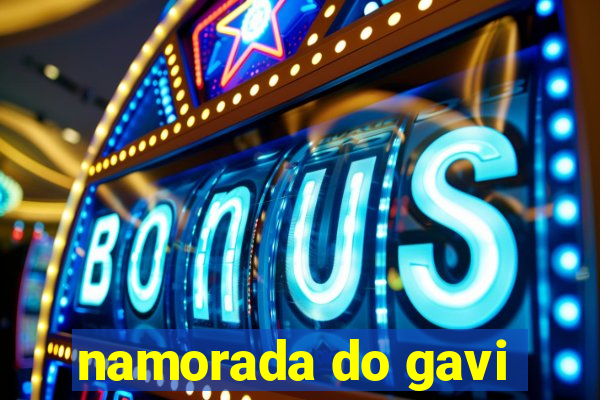 namorada do gavi