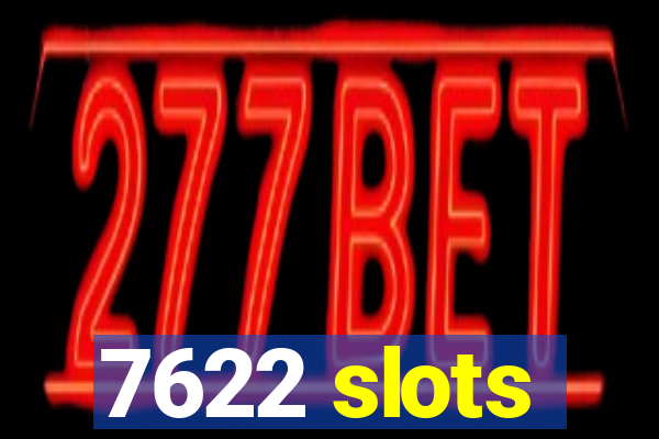 7622 slots