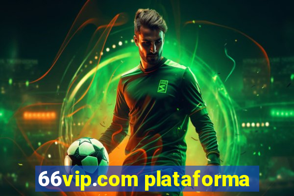 66vip.com plataforma