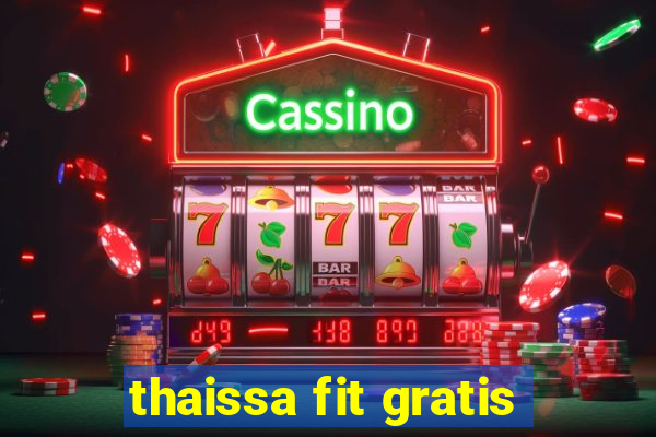 thaissa fit gratis