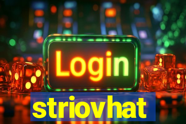 striovhat