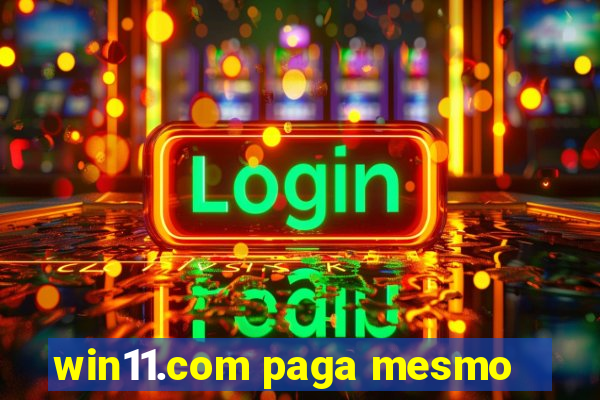 win11.com paga mesmo