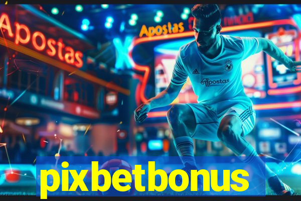 pixbetbonus