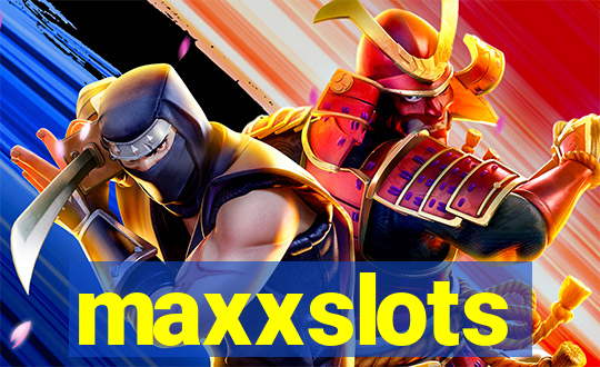 maxxslots