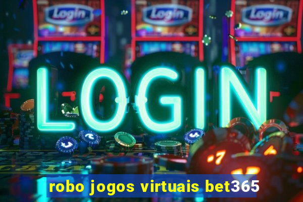 robo jogos virtuais bet365