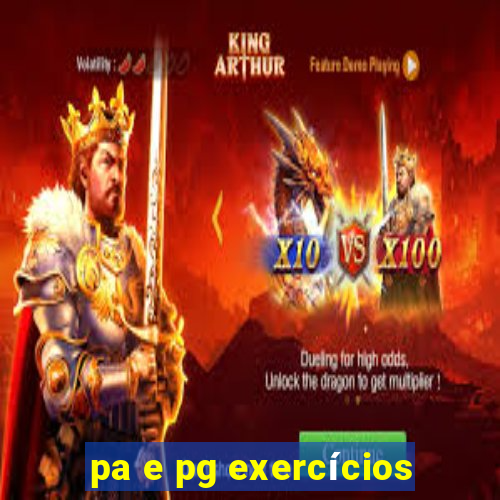 pa e pg exercícios