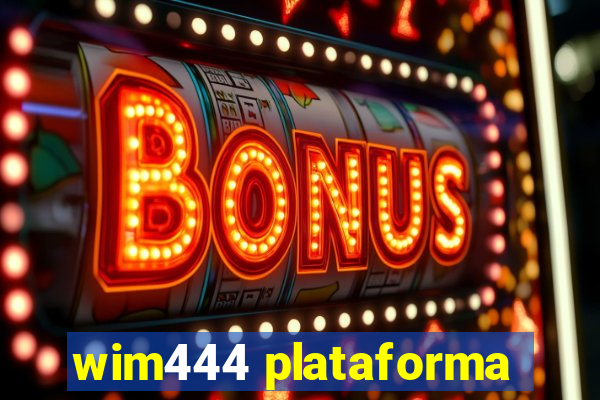 wim444 plataforma