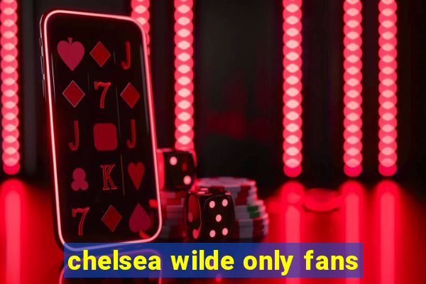 chelsea wilde only fans