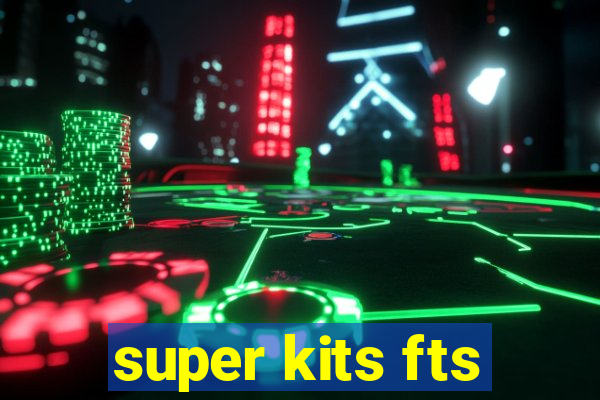 super kits fts