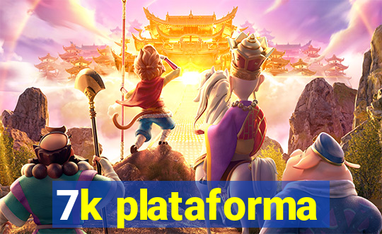 7k plataforma