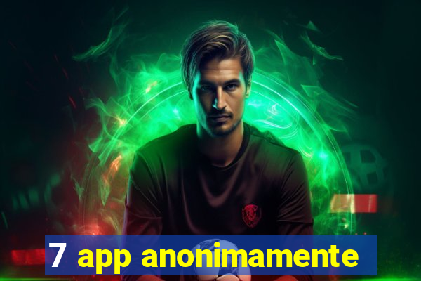 7 app anonimamente