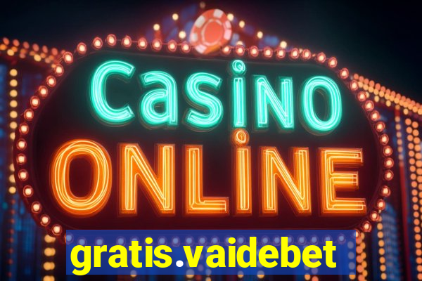 gratis.vaidebet