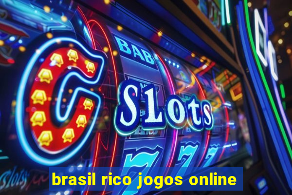 brasil rico jogos online