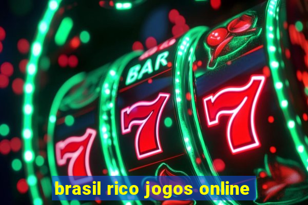 brasil rico jogos online