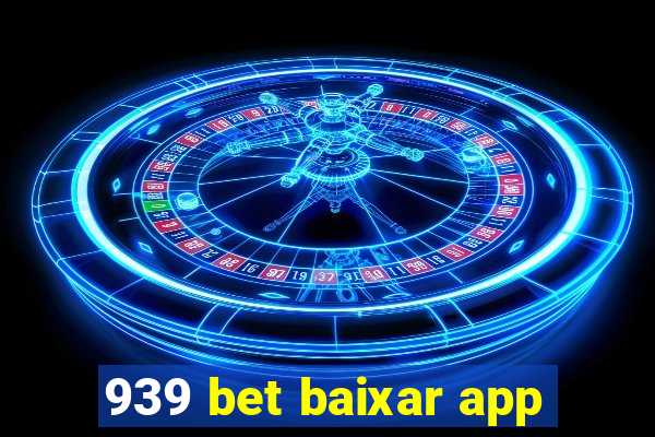 939 bet baixar app