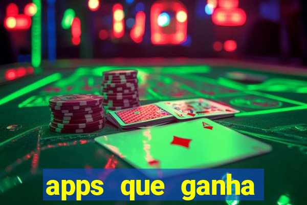 apps que ganha dinheiro jogando