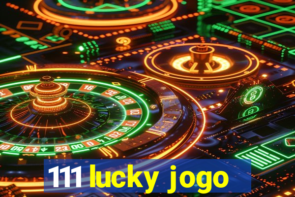 111 lucky jogo