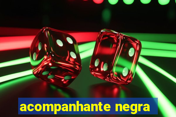 acompanhante negra