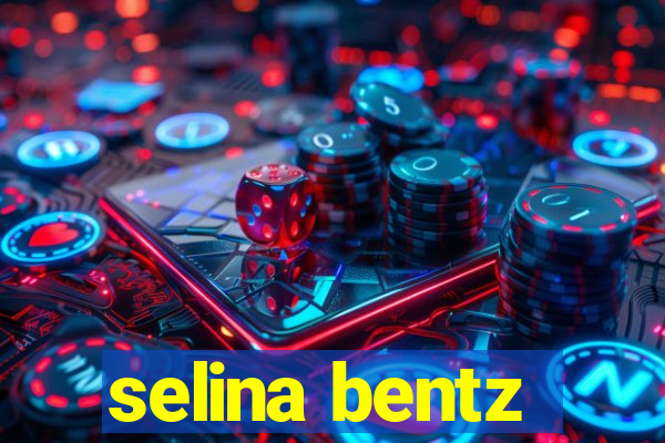 selina bentz