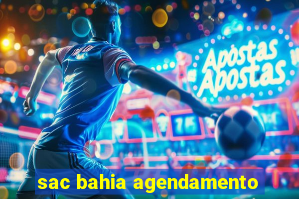 sac bahia agendamento